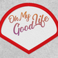 OH MY GOODLIFE Patch