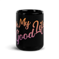 OH MY GOODLIFE Glossy Black Mug